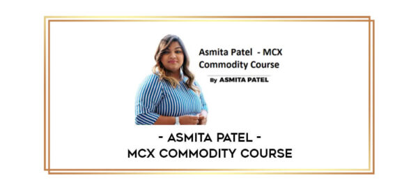 Asmita Patel – MCX Commodity Course-Premium - Image 3