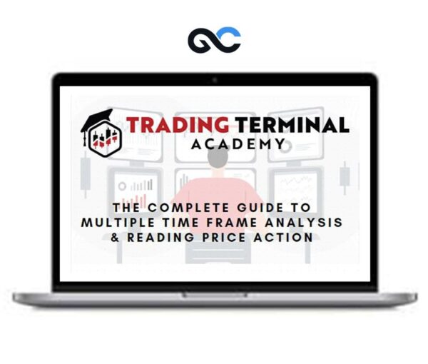 Trading Terminal - The Complete Guide to Multiple Time Frame Analysis & Reading Price Action - premium Courses