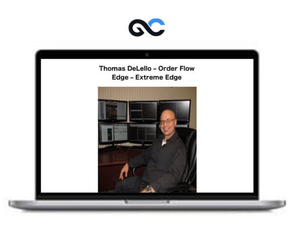 Thomas DeLello - Order Flow Edge - Extreme Edge - Premium Courses