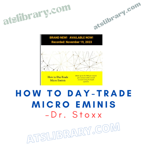 Dr. Stoxx – How To Day-trade Micro Eminis - The Premium Course