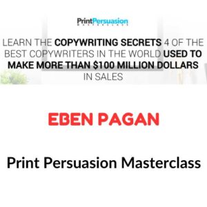 Eben Pagan – Print Persuasion Masterclass
