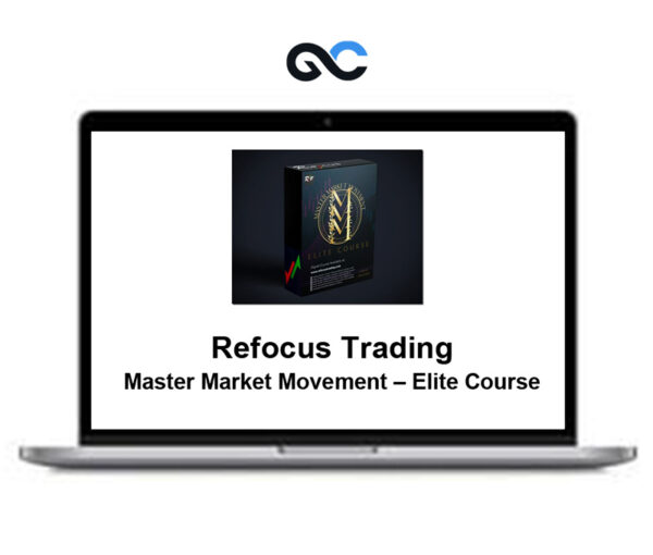 Refocus Trading – Master Market Movement – Elite Course - Premium Courses