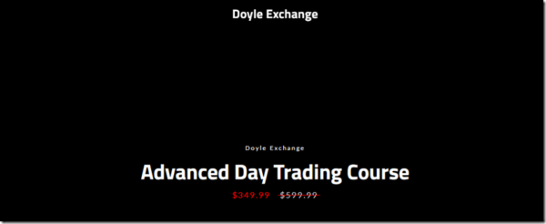 Doyle Exchange – Advanced Day Trading Course