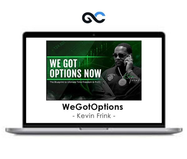 Kevin Frink – WeGotOptions Now