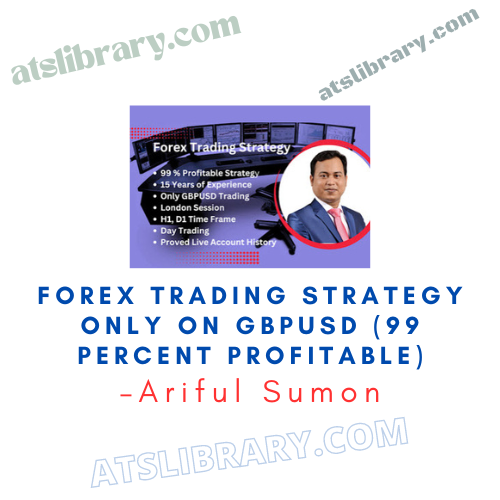 Ariful Sumon Forex Trading Strategy Only On Gbpusd Percent Profitable The Premium Course