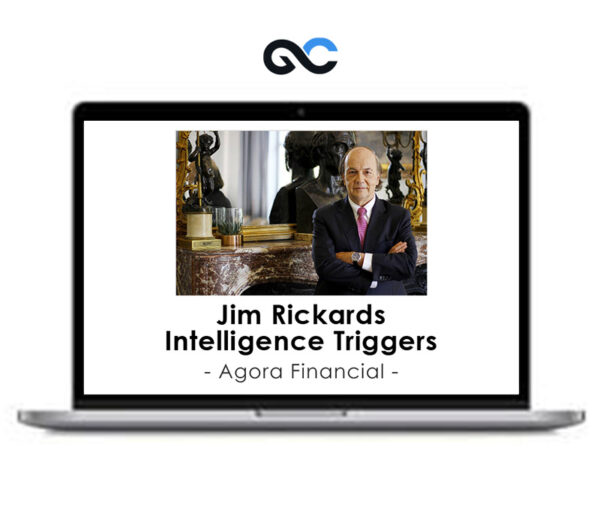 Agora Financial – Jim Rickards Intelligence Triggers