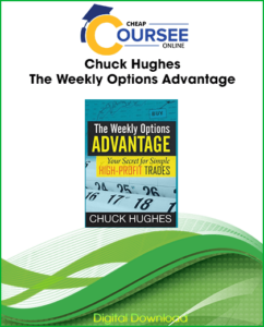 Chuck Hughes – The Weekly Options Advantage - The Premium Course