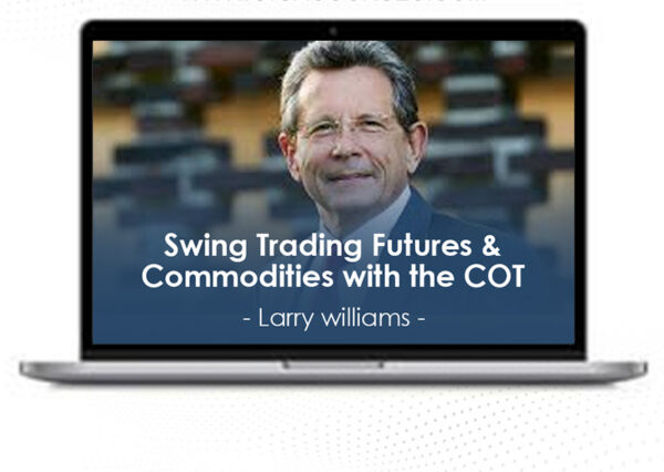 Larry williams – Swing Trading Futures & Commodities with the COT