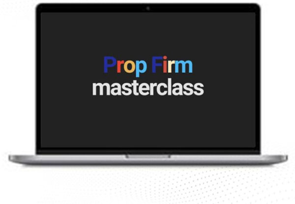 Prop Firm Masterclass – 700K Funded Trader Course