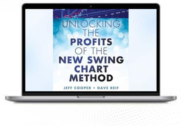 Jeff Cooper& David Reif – Unlocking the Profits of the New Swing Chart Method