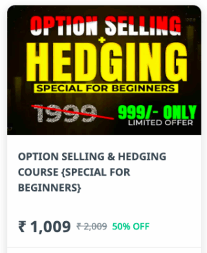 Being Trader OPTION SELLING & HEDGING COURSE {SPECIAL FOR BEGINNERS}