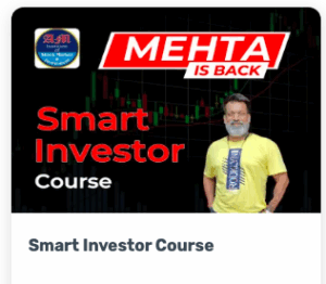 Mehta is Back - Smart Investor Premium Course