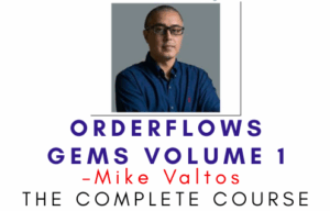 Mike Valtos – Orderflows Gems Volume 1