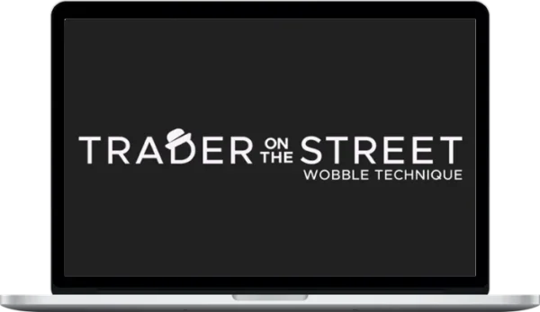 Trader on the Street – The Wobble Technique