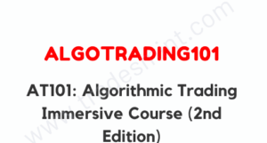 AlgoTrading101 – AT101: Algorithmic Trading Immersive Course (2nd Edition)