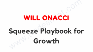 Will Onacci - Squeeze Playbook for Growth