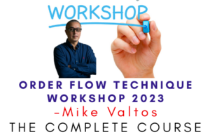Mike Valtos – Order Flow Technique Workshop 2023