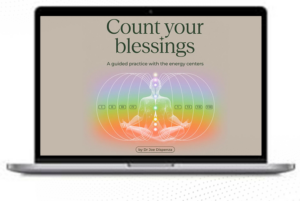 Shop 2 Dr. Joe Dispenza – Count Your Blessings
