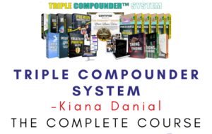 Kiana Danial – Triple Compounder System