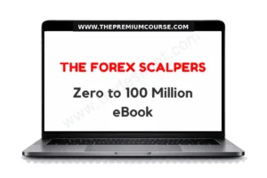 The Forex Scalpers - Zero to 100 Million eBook