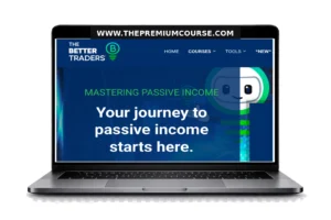 The Better Traders – Mastering Passive Income