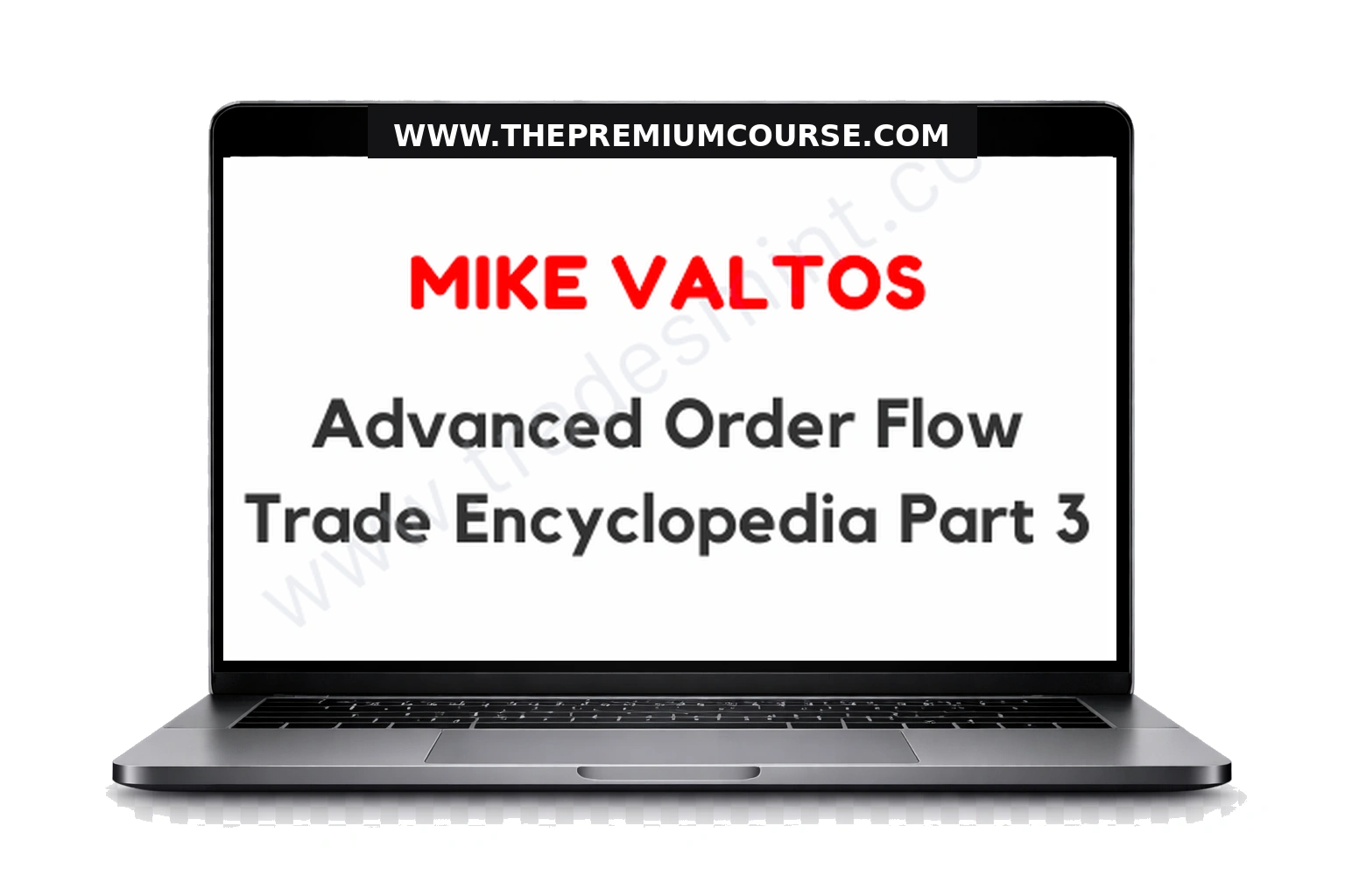 Mike Valtos - Advanced Order Flow Trade Encyclopedia Part 3 1 Mike Valtos - Advanced Order Flow Trade Encyclopedia Part 3