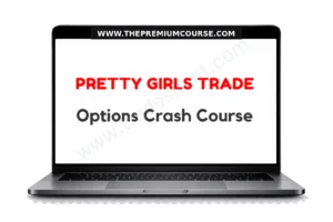 Pretty Girls Trade - Options Crash Course