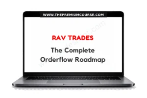 Rav Trades - The Complete Orderflow Roadmap