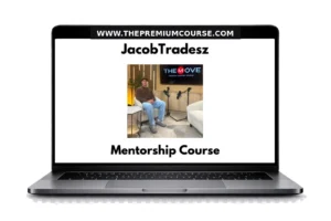 JacobTradesz: How I Made $460K In 5 Months (Mentorship) – Course