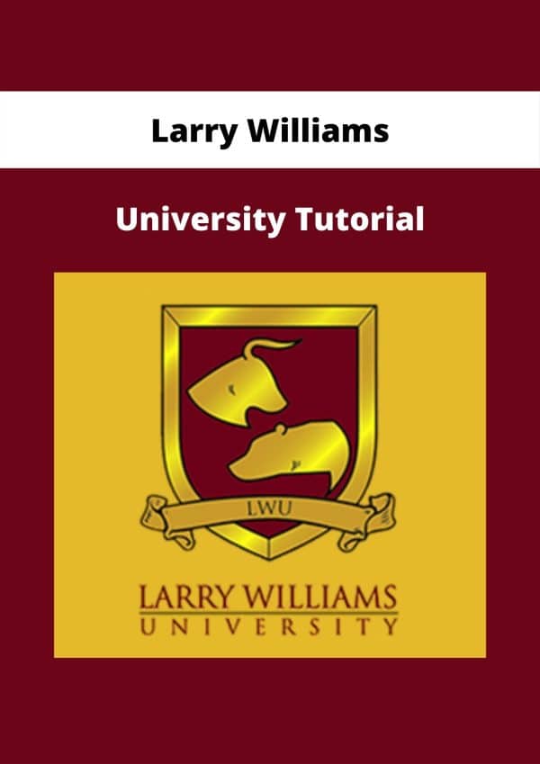Larry Williams – University Tutorial | Available Now !