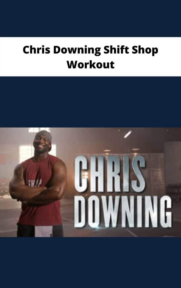 Chris Downing Shift Shop Workout