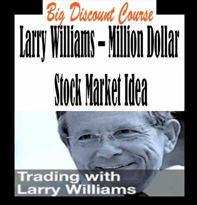 Larry Williams – Million Dollar Stock Market Idea