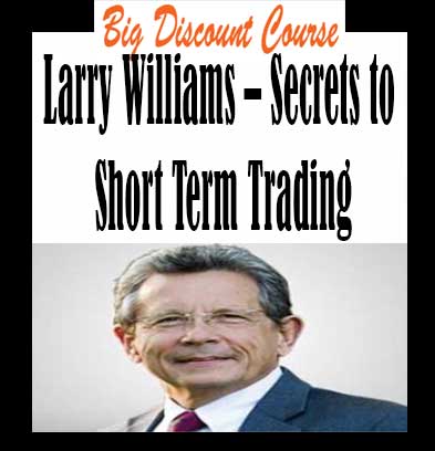 Larry Williams – Secrets to Short Term Trading PDF