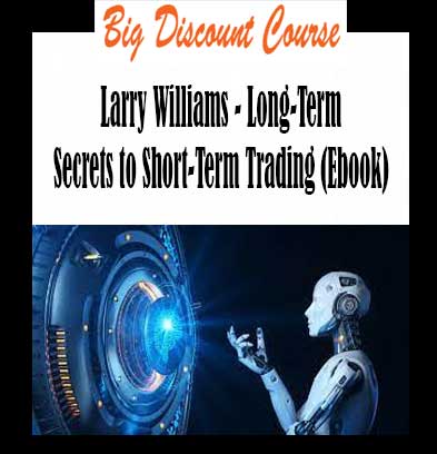 Larry Williams – Long-Term Secrets to Short-Term Trading (Ebook)