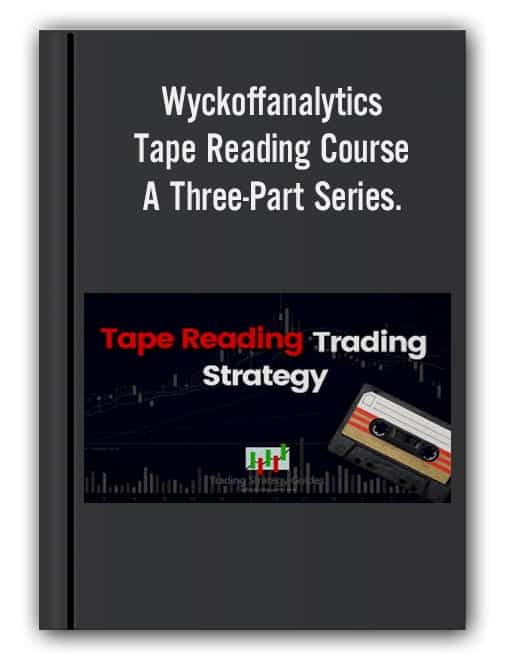 Wyckoffanalytics Tape Reading Course A Three Part Series