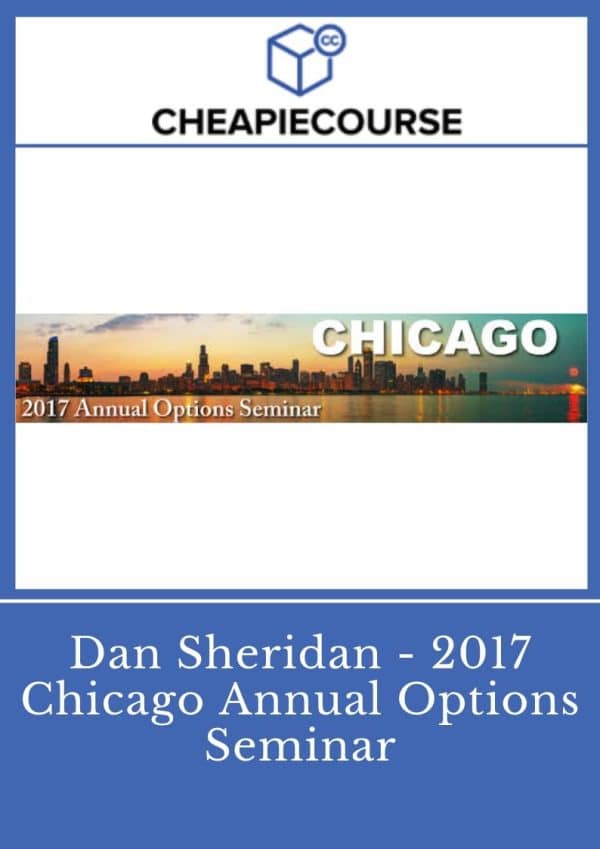 Dan Sheridan – 2017 Chicago Annual Options Seminar (Sheridanmentoring)