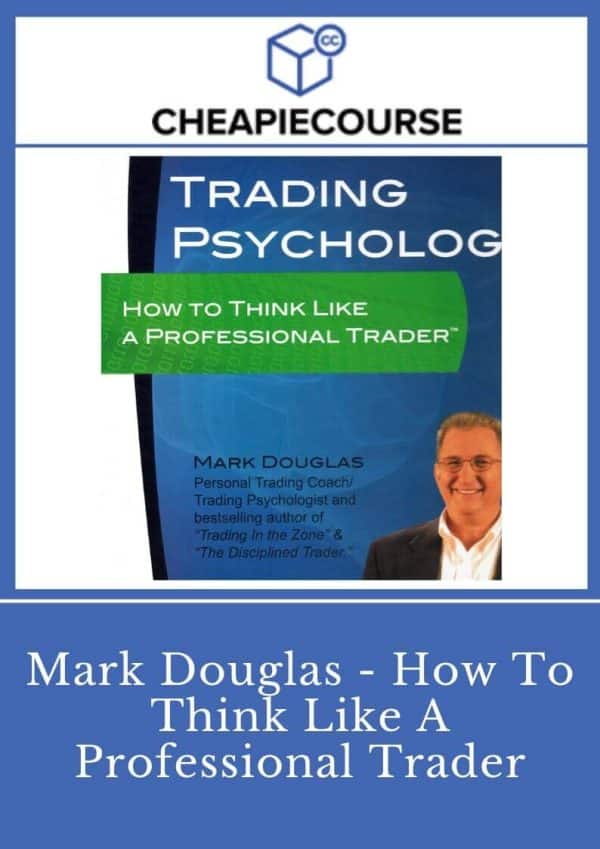 Mark Douglas – How To Think Like – Professional Trader