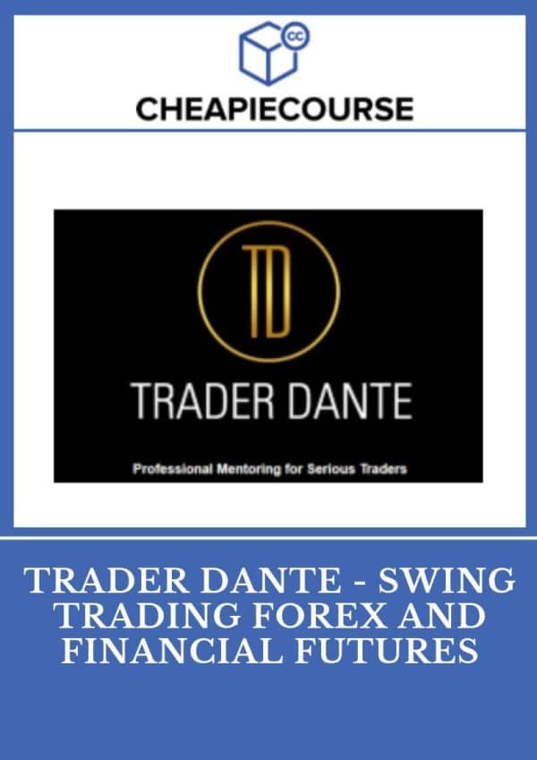 Trader Dante – Swing Trading Forex And Financial Futures