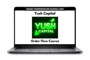 Yush Capital: Unlock Your Full Potential In Futures Trading With Order Flow – Course
