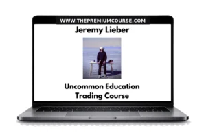 Jeremy Lieber: Uncommon Education Trading - Course